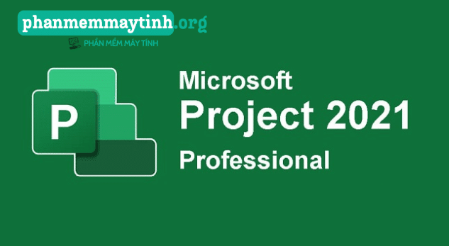 Tải Microsoft Project 2021 đầy đủ tính năng cho người dùng.