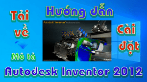 Autodesk Inventor 2012 là một trong những phiên bản mạnh mẽ của phần mềm thiết kế cơ khí 3D